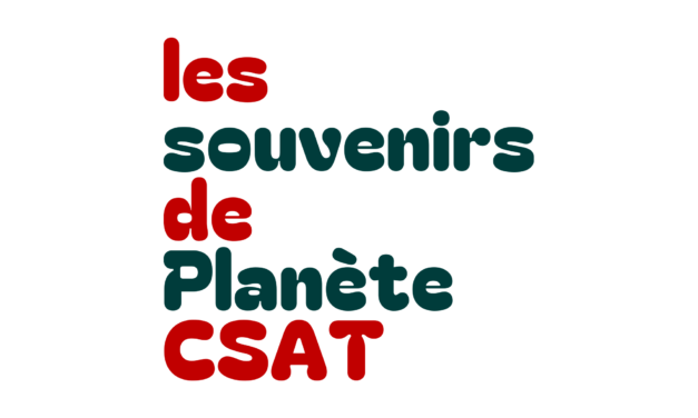 Bienvenue sur le blog « Les Souvenirs de Planète CSAT » !